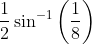 \frac{1}{2}\sin ^{-1}\left ( \frac{1}{8} \right )